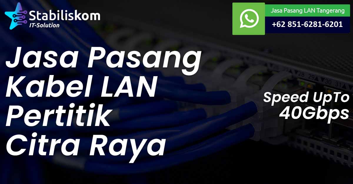 Jasa Pasang Kabel LAN Citra Raya