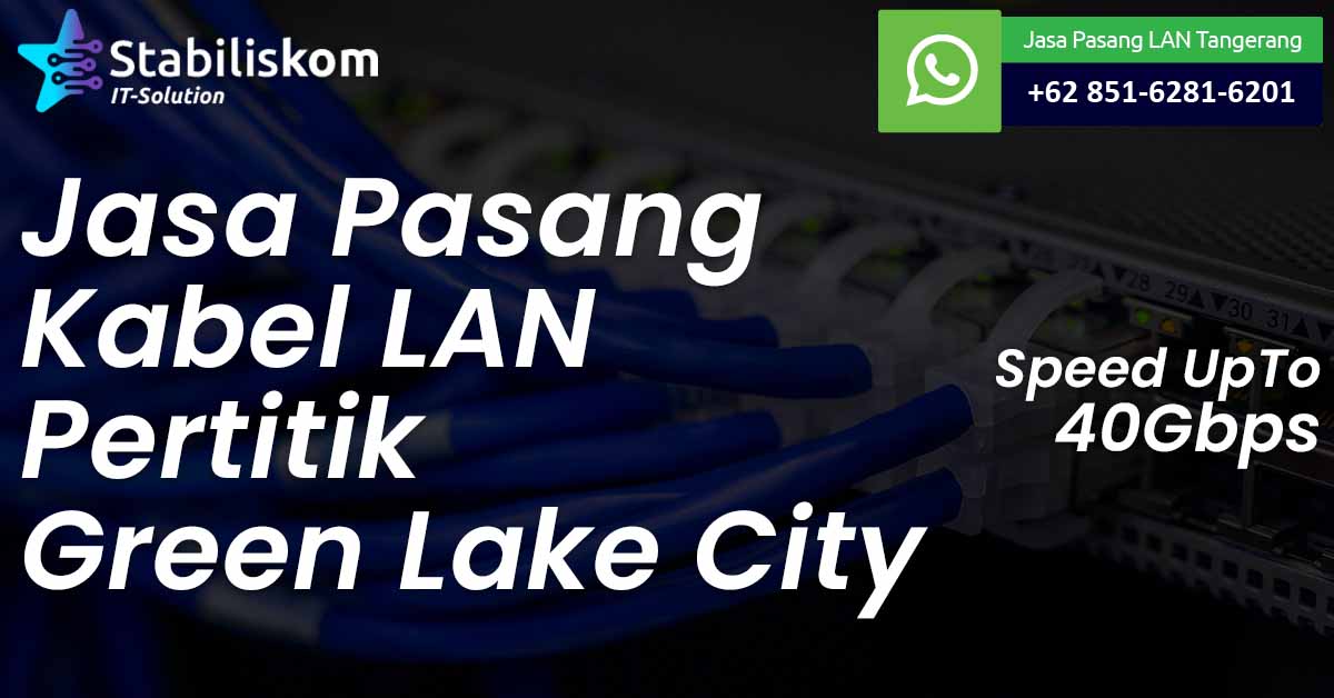 Jasa Pasang Kabel LAN Green Lake City