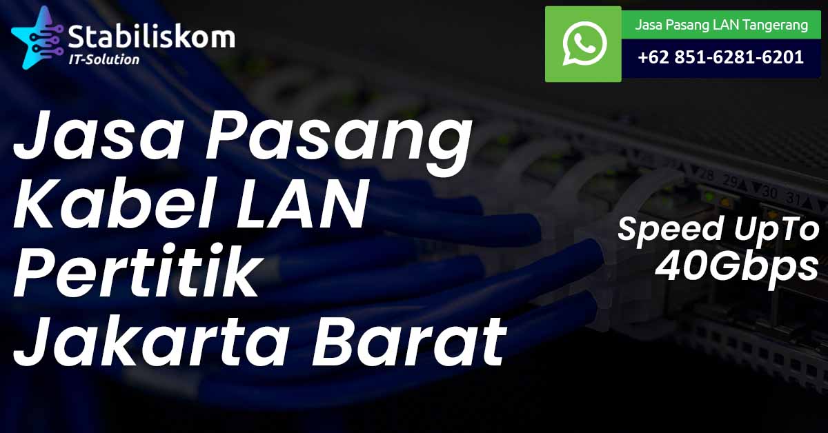 Jasa Pasang Kabel LAN Jakarta Barat