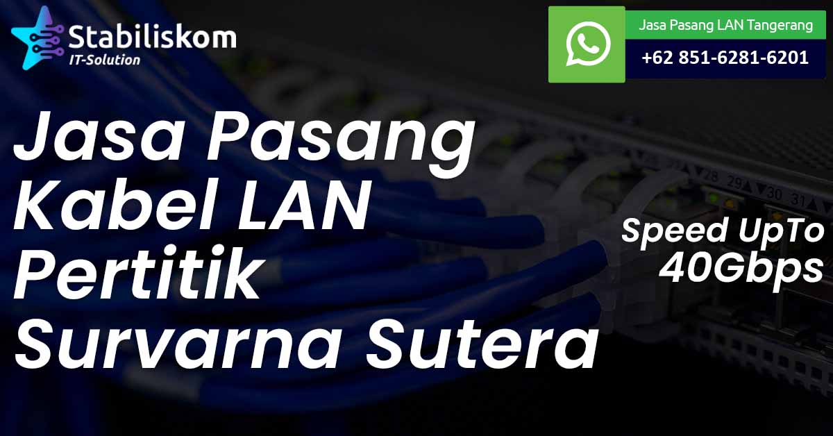 Jasa Pasang Kabel LAN Suvarna Sutera