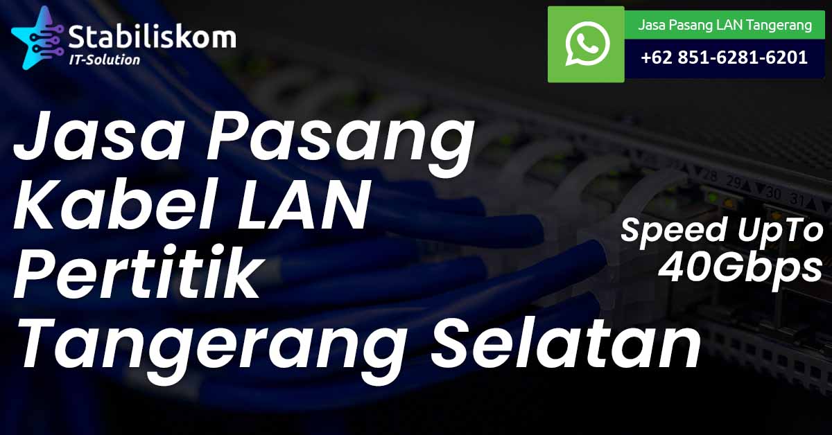 Jasa Pasang Kabel LAN Tangerang Selatan